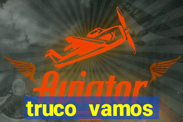 truco vamos download pc